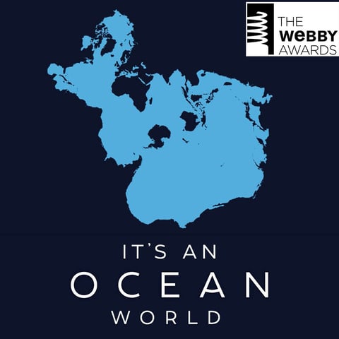 A map showing the world's oceans. Below are the words "it's an ocean world." Above is a logo for the Webby Awards