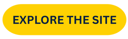 A pill-shaped button with the words "Explore the Site" typed on it.